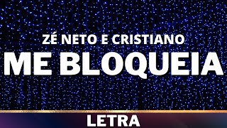 Zé Neto e Cristiano - Me Bloqueia [Letra]