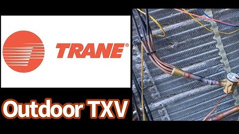 How to Replace an Outdoor TXV (Trane)
