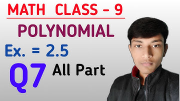 # math class 9 polynomial exercise 2.5 question no. 7 all parts complete