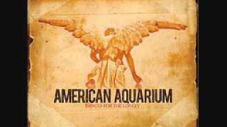 Video thumbnail of "American Aquarium - I Hope He Breaks Your Heart"