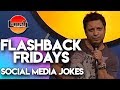 Flashback Fridays | Social Media Jokes | Laugh Factory Stand Up Comedy