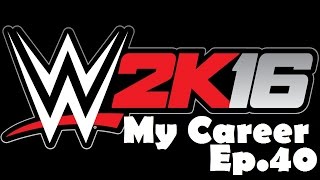 WWE 2K16 My Career Ep.40 w/SSV