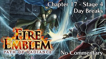 Fire Emblem: Path of Radiance: Chapter 17 Stage 4 - Day Breaks : No Commentary