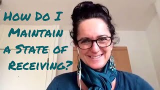How do I Maintain a State of Receiving?
