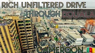 RICH UNFILTERED DRIVE THROUGH DOUALA CAMEROON