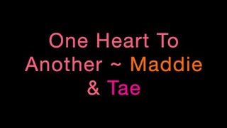 Video thumbnail of "One Heart To Another ~ Maddie & Tae Lyrics"