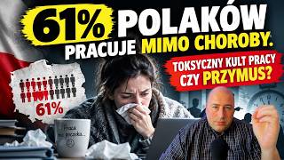 61% of Poles work despite being sick. A toxic work culture or a necessity? | Podcast