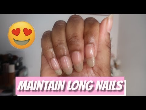 HOW TO GROW AND MAINTAIN LONG NAILS *Highly Requested*