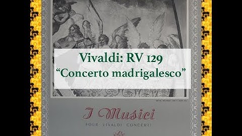 Concerto for Strings in D Minor, RV 129  Concerto madrigalesco