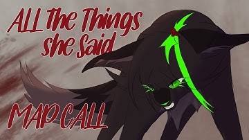 All the Things she Said | BACKUPS AND HELPERS NEEDED | Hollyleaf map call