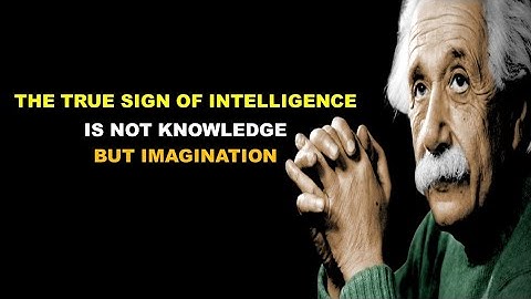 The true sign of intelligence is not knowledge but imagination | Albert Einstein Motivational Quotes