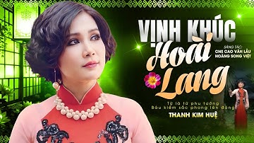 Vịnh Khúc Hoài Lang (Cao Văn Lầu & Hoàng Song Việt) Thanh Kim Huệ | Tân Cổ Xưa Bản Hay Nhất