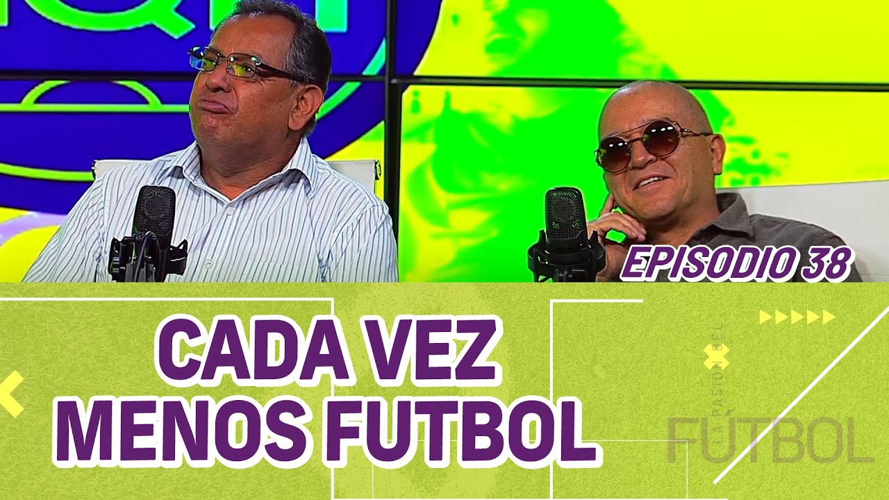 CADA VEZ MENOS FUTBOL | MQH | EP. 38