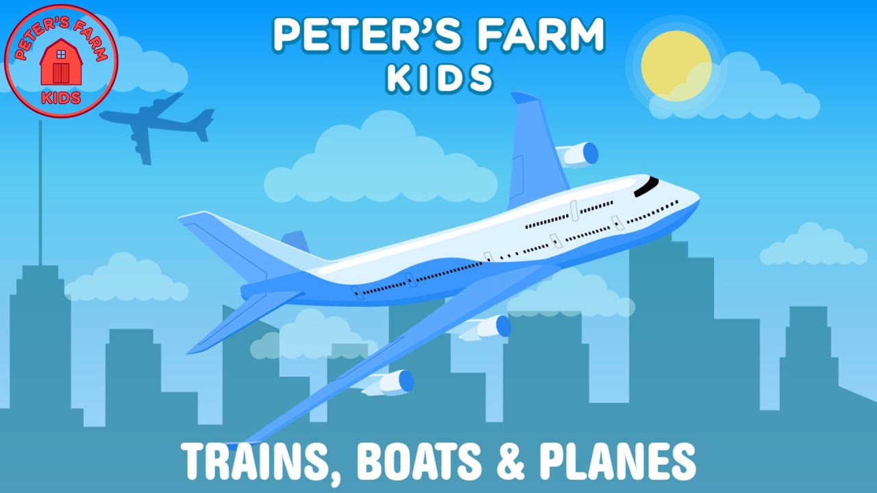 Going On A Plane Ride Trains Boats Planes Song For Kids And going-on-a-plane-ride-trains-boats-planes-song-for-kids-and