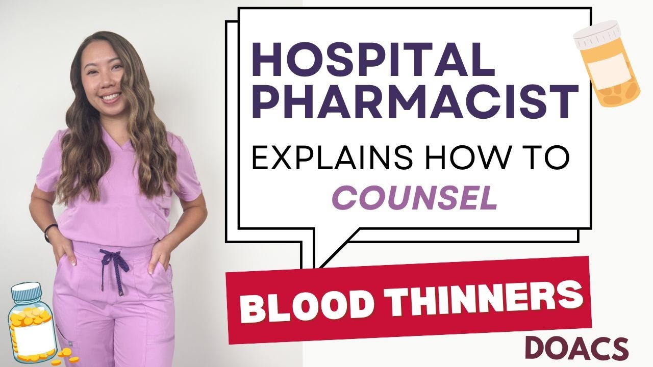 How to Counsel - Blood Thinners DOACs | Apixaban, Rivaroxaban, Dabigatran, Edoxaban Medication