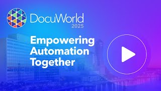 DocuWorld Americas 2025: Empowering Automation Together