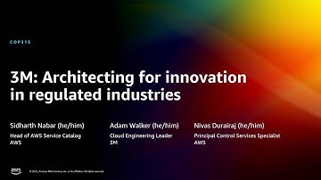 AWS re:Invent 2022 - 3M: Architecting for innovation in regulated industries (COP315)