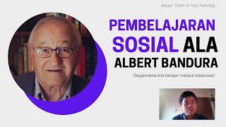 Teori Pembelajaran Sosial ala Albert Bandura (Social Learning) | Belajar Psikologi