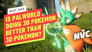 Is Palworld Doing 3D Pokemon Better Than 3D Pokemon? - NVC 695