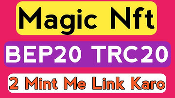 Magic NFT Me BEP20 Aur TRC20 Address Kaise Link Kare| Magic NFT Me Binance Wallet Connect Kaise Kare