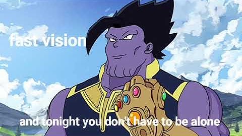 fast vision ssj9k Thanos is my name song