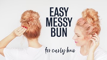 Messy bun tutorial - Super easy hairstyle for curly hair