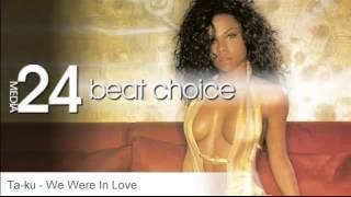 Ta Ku - We Were In Love (Patrick Baker Vocal Edit)