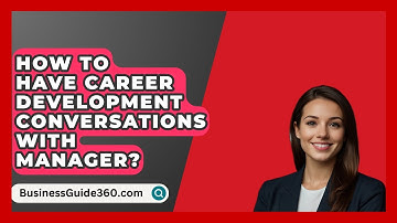 How To Have Career Development Conversations With Manager? - BusinessGuide360.com