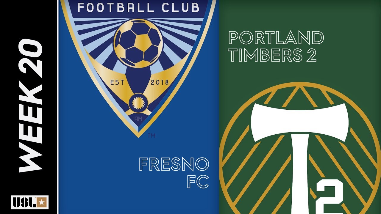 Fresno FC vs. Portland Timbers 2: July 20th, 2019 - YouTube