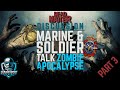 US marine &amp; Canadian soldier on zombie apocalypse survival and Dead Matter - Part 3