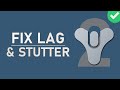 Destiny 2 - How to Fix Network Lag, Stutter & Packet Loss