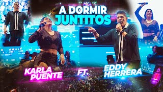 Download Lagu A Dormir Juntitos - Eddy Herrera Ft. Karla Puente - En Vivo Trujillo 2024 MP3