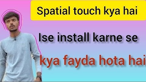 Bina phone touch kiye kaise chalaye what is Spatial touch setting problem 