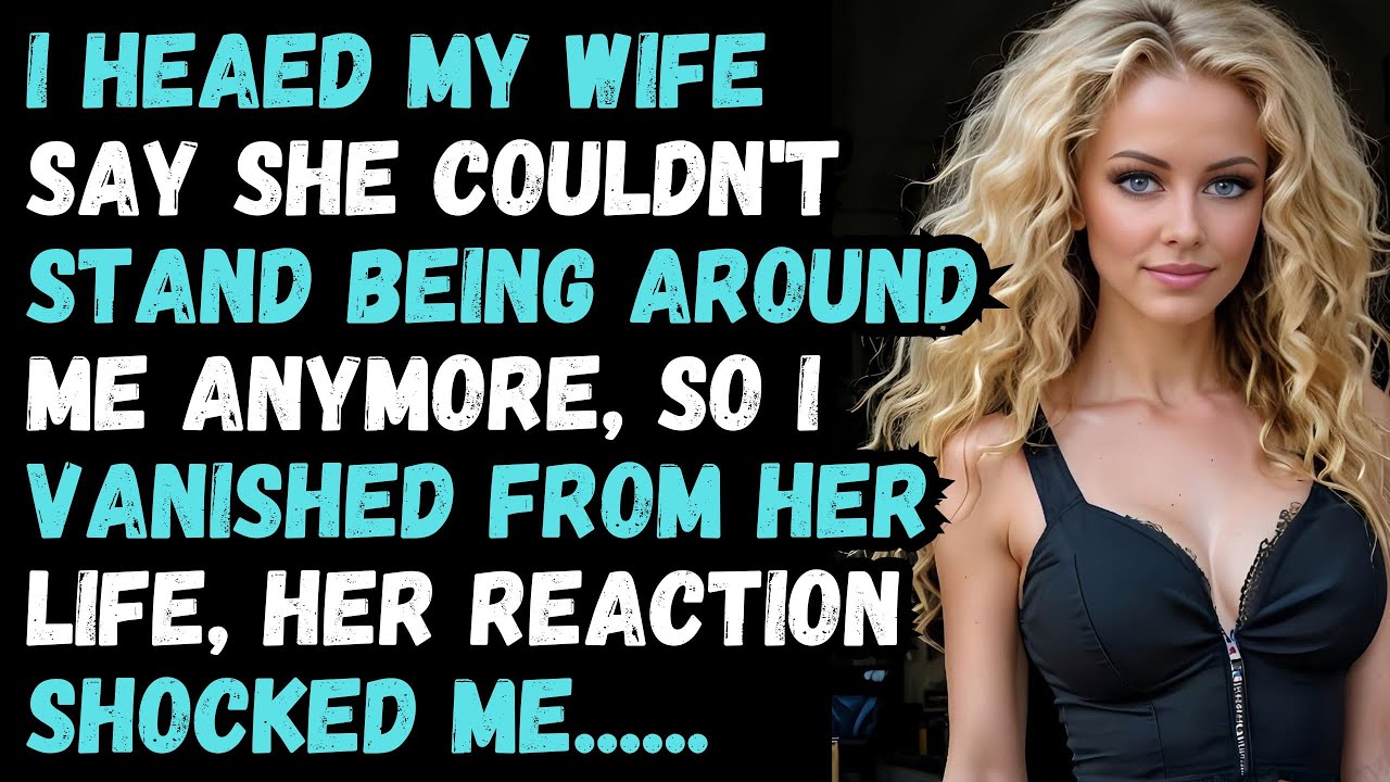 Outline Video My Wife Said She Couldn’t Stand Me—So I Disappeared. Cheating Wife Story, Reddit Story