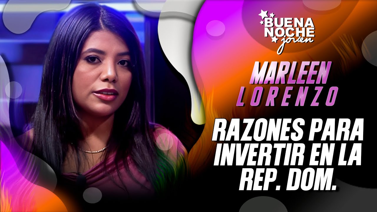 RAZONES PARA INVERTIR EN LA REPÚBLICA DOMINICANA / MARLEEN LORENZO ...