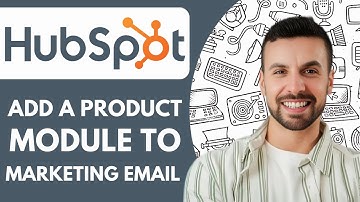 How to Add a Product Module to Your Marketing Email in Hubspot 2025