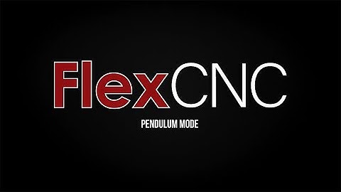 Pendulum Mode on the FlexCNC