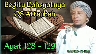 SURAH AT TAUBAH KEISTIMEWAAN PADA AYAT 128-129 || Ustd Zain Abdillah