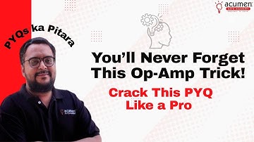 Must-Know Op-Amp Trick for GATE EE | Analog Electronics | PYQ ka Pitara