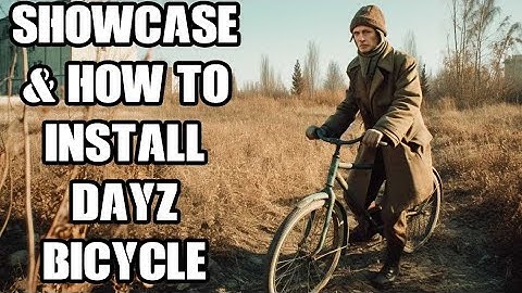 DayZ Bicycle Mod By HunterZ: Showcase & How To Install On PC Community Server With XML Code Snippets