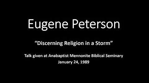 Eugene Peterson - Discerning Religion in a Storm
