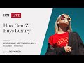 How Gen-Z Buys Luxury | #BoFLive