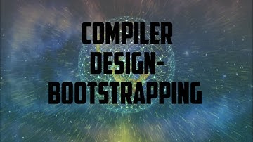 Compiler Design-Bootstrapping