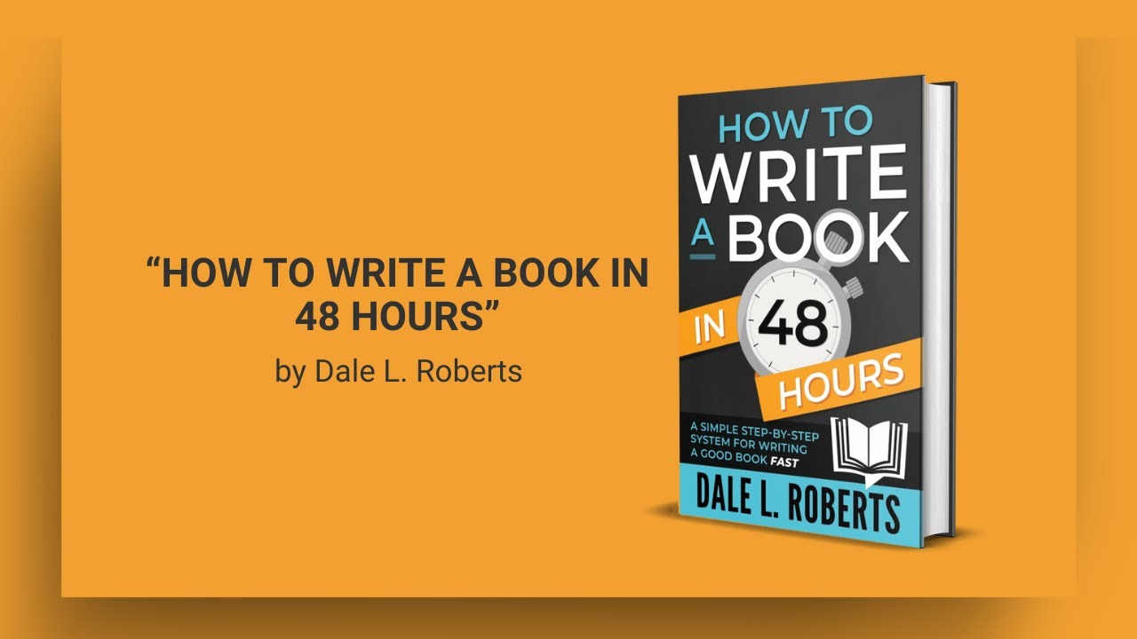 How To Write a Book in 48 Hours by Dale L. Roberts - YouTube