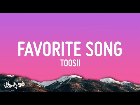 Toosii – Favorite Song (Lyrics)