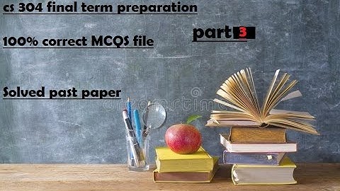 CS 304 Final term preparation 100% correct solution file solved past paper MCQS + Subjective-VU Guys