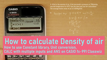 Density of Air, how to use Constant library, Unit conversion (CASIO fx-991EX Classwiz calculator)