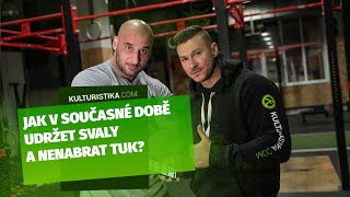 Jak v současné době udržet svaly a nenabrat tuk? Otázky & Odpovědi