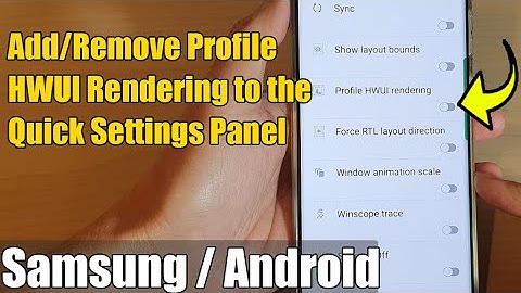 Galaxy S22/S22+/Ultra: How to Add/Remove Profile HWUI Rendering to the Quick Settings Panel