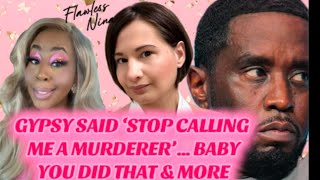 GYPSY SAID ‘STOP CALLING ME A MURDERER’… BABY YOU DID THAT. & MORE